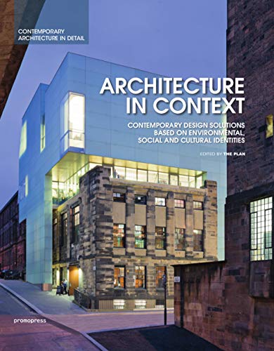 Architecture in Context: Contemporary Design Solutions Based on Environmental, Social and Cultural Identities (Details in Contemporary Architecture): 2