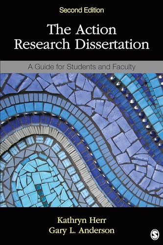 The Action Research Dissertation : A Guide for Students and Faculty