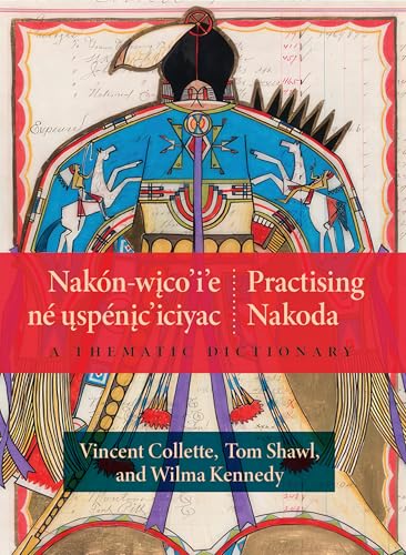 Nakon-wico’i’e ne uspenic’iciyac / Practising Nakoda : A Thematic Dictionary