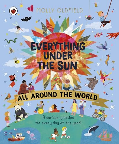Everything Under the Sun: All Around the World : A curious question for every day of the year