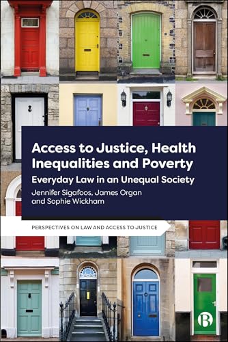 Access to Justice, Health Inequalities and Poverty : Everyday Law in an Unequal Society