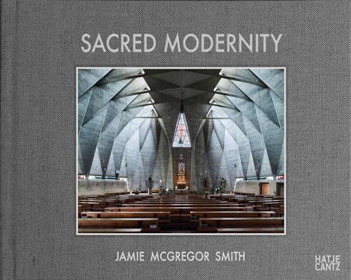 Sacred Modernity : The Holy Embrace of Modernist Architecture