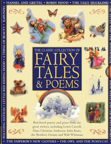 Classic Collection of Fairy Tales & Poems : Best-loved Poetry and Prose from the Great Writers, Including Hans Christian Andersen, John Keats, Lewis Carroll, the Brothers Grimm and Walt Whitman
