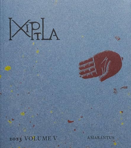 Ixiptla Volume V Amarantus