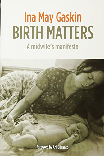 Birth Matters: a midwife's manifesta