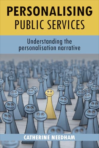 Personalising public services : Understanding the personalisation narrative
