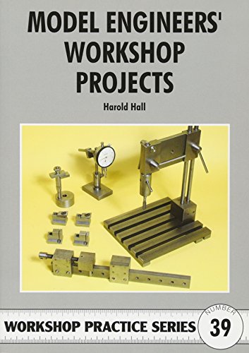 Model Engineers' Workshop Projects (Workshop Practice S)