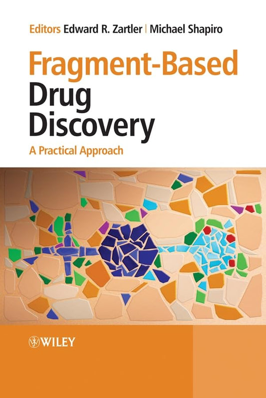 Fragment-based Drug Discovery: A Practical Approach