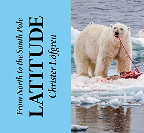 From the North to the South Pole - Latitude (3 Volume Slipcase)