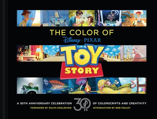 Disney/Pixar The Color of Toy Story : A 30th Anniversary Celebration of Colorscripts and Creativity