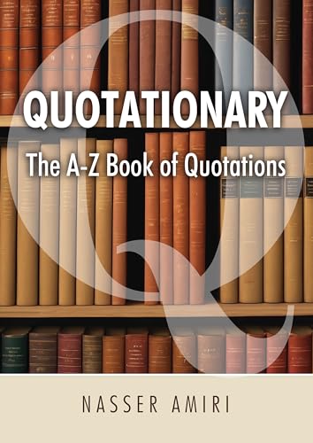 Quotationary - The A-Z Book of Quotations : The Mother of All Quotation Books