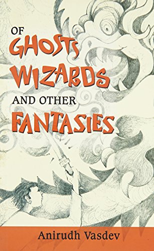 Of Ghosts, Wizards & Other Fantasies