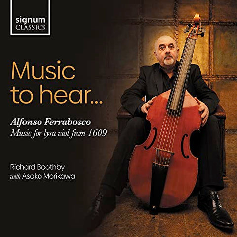 Richard Boothby - Music To Hear...: Alfonso Ferrabosco: Music For Lyra Viol From 1609 [CD]