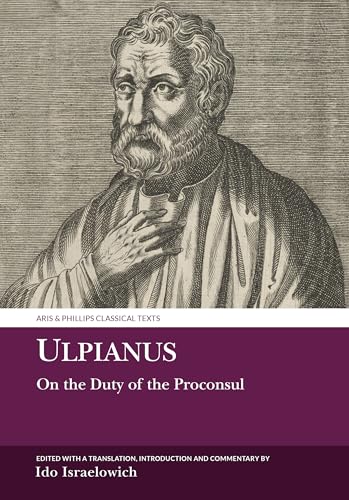 Ulpianus: On the Duty of the Proconsul