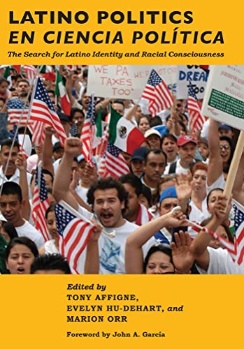 Latino Politics en Ciencia Politica: The Search for Latino Identity and Racial Consciousness