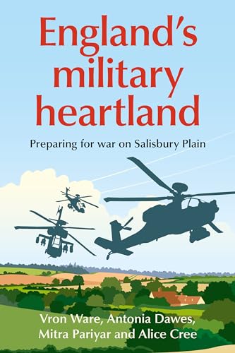 England’S Military Heartland : Preparing for War on Salisbury Plain