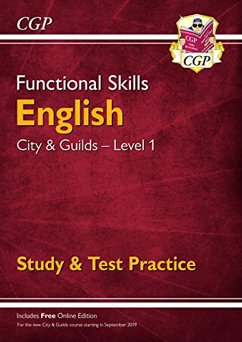 Functional Skills English: City & Guilds Level 1 - Study & Test Practice (for 2021 & beyond) (CGP Functional Skills)