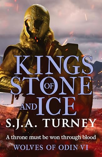 Kings of Stone and Ice : An action-packed, unputdownable Viking adventure