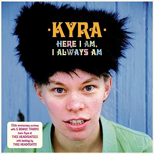 Kyra - Here I Am, I Always Am [VINYL]