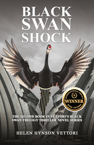Black Swan Shock : The Second Book in Vettori’s Black Swan Trilogy Thriller Novel Series