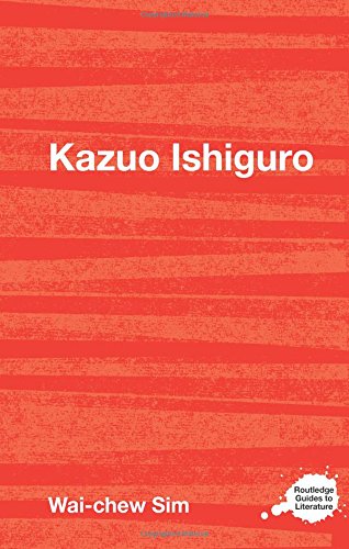 Kazuo Ishiguro: A Routledge Guide (Routledge Guides to Literature)