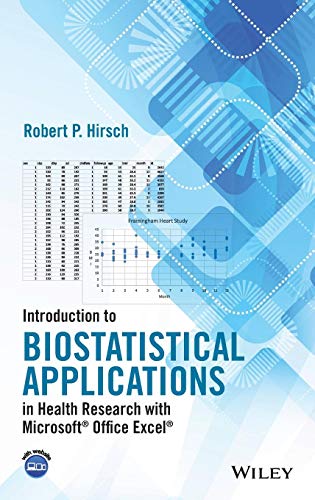 Introduction to Biostatistical Applications in Health Research with Microsoft (R) Office Excel (R)