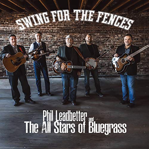 Phil Leadbetter & The All Stars Of Bluegrass - Swing For The Fences [CD]