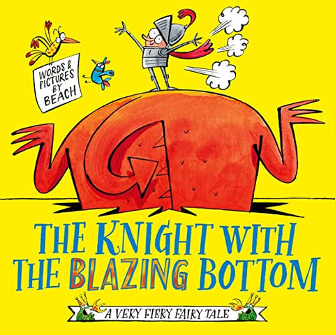 The Knight With the Blazing Bottom: The next book in the explosively bestselling series! (Volume 2) (A Very Fiery Fairy Tale)