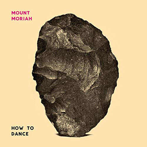 Mount Moriah - How To Dance [VINYL]