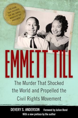Emmett Till : The Murder That Shocked the World and Propelled the Civil Rights Movement