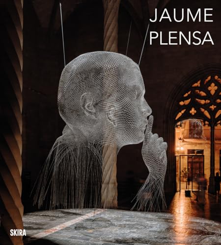 Jaume Plensa : One Thought Fills Immensity