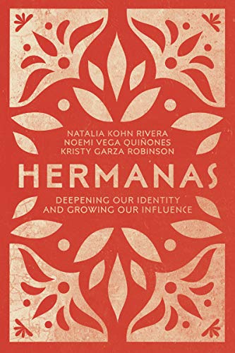 Hermanas: Deepening Our Identity and Growing Our Influence