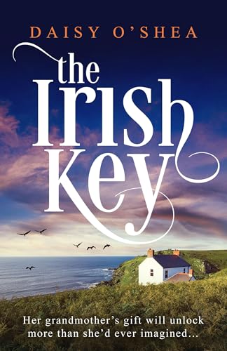 The Irish Key : An utterly heart-wrenching and gripping Irish novel filled with family secrets