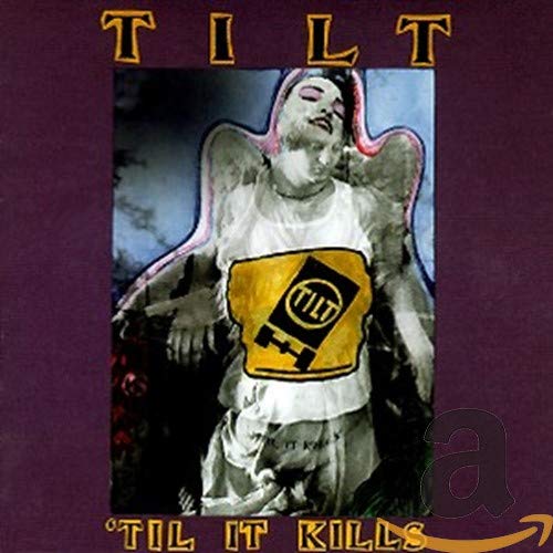 CD cover for "Tilt - Till It Kills" featuring a distorted angelic figure.