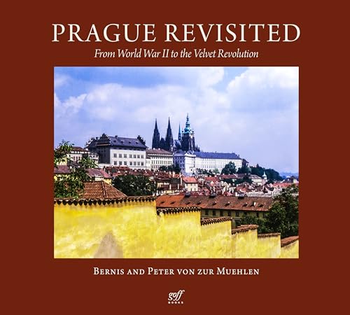 Prague Revisited : From World War II to the Velvet Revolution