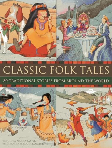 Classic Folk Tales : 80 Traditional Storeis from Around the World