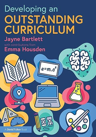 Developing an Outstanding Curriculum: A Practical Guide for Schools (Becoming an Outstanding Teacher)