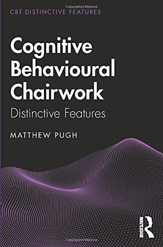 Cognitive Behavioural Chairwork: Distinctive Features (CBT Distinctive Features)