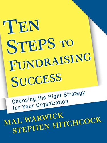 Ten Steps to Fundraising Success: Choosing the Right Strategy for Your Organization
