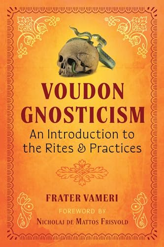 Voudon Gnosticism : An Introduction to the Rites and Practices