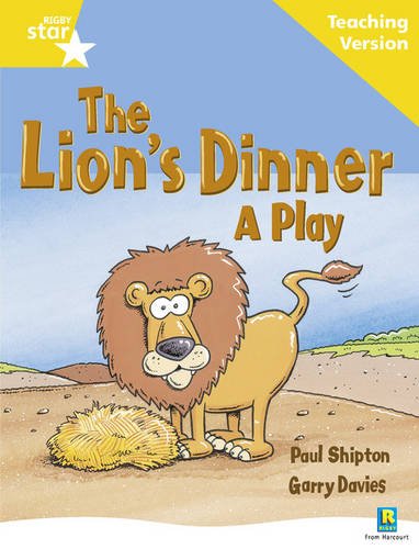 Rigby Star Guided Reading Yellow Level: The Lion's Dinner Teaching Version (STARQUEST)