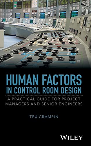 Human Factors in Control Room Design: A Practical Guide for Project Managers and Senior Engineers