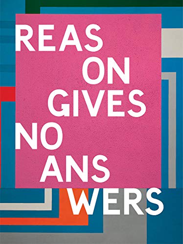 Reasons Give No Answers: Selected Works from the Collection
