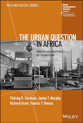 The Urban Question in Africa : Uneven Geographies of Transition