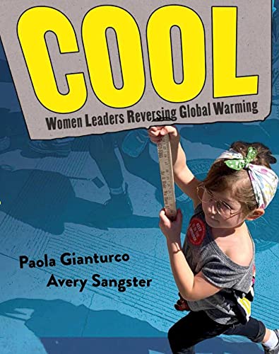 Cool: Women Leaders Reversing Global Warming