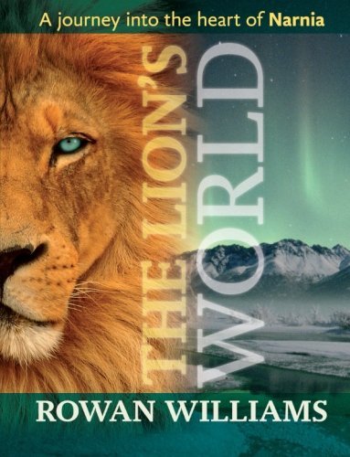 The Lion's World: A Journey into the Heart of Narnia