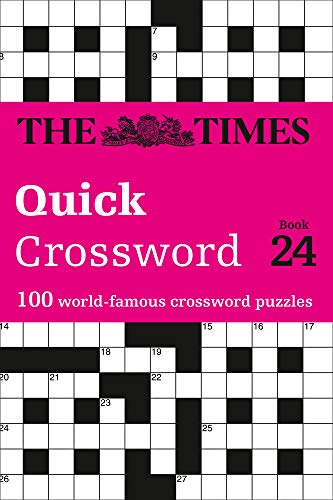 THE TIMES QUICK CROSSWORD BOOK 24: 100 General Knowledge Puzzles from The Times 2 (The Times Crosswords)
