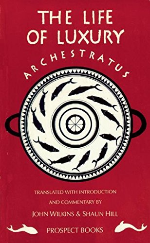 Archestratus : Fragments from the Life of Luxury