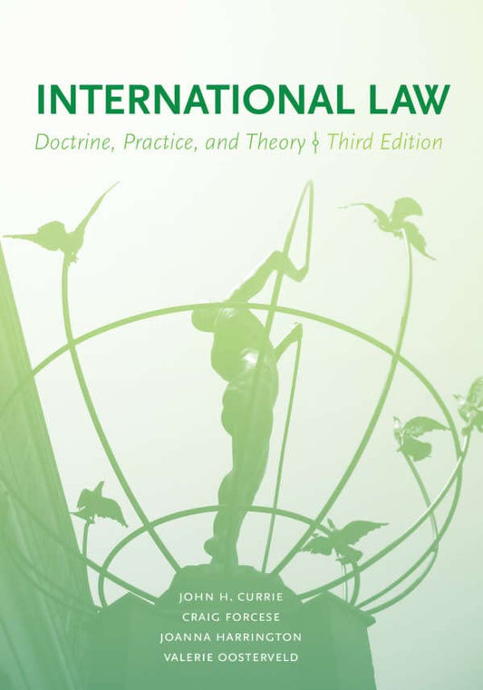 International Law, 3/e : Doctrine, Practice, and Theory