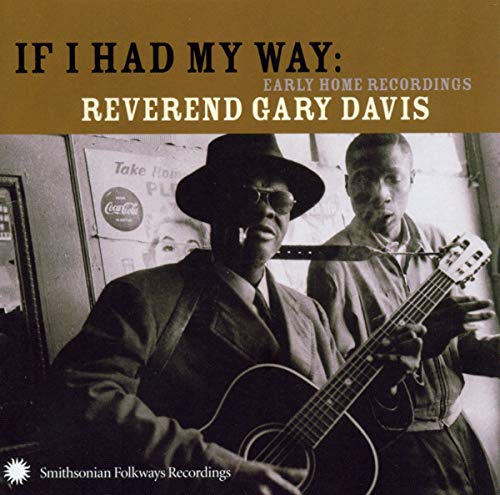 Reverend Gary Davis - If I Had My Way: Early Home Recordings [CD]